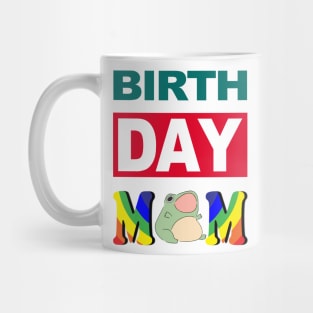 Birth Day Mom Mug